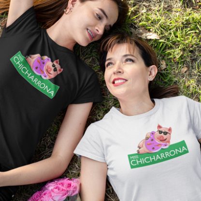 Camiseta divertida  “Miss Chicharrona”