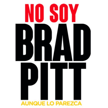 Camisetas divertidas “No soy Brad Pitt”