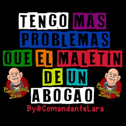 Camiseta Comandante Lara “Más problemas”