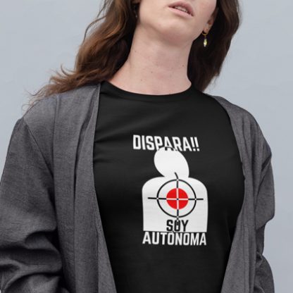 Camisetas originales “Dispara, soy autónoma”