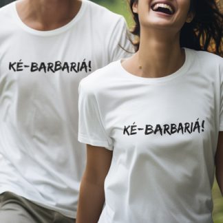Camisetas originales “Ke-Barbariá”